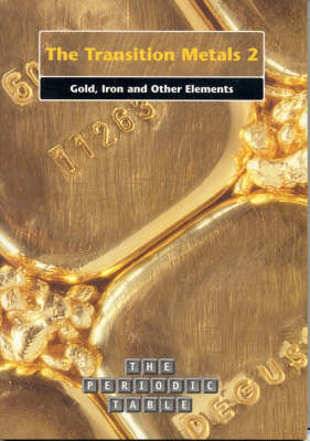 Book cover for The Transition Metals 2: Gold, Iron And Other Elements