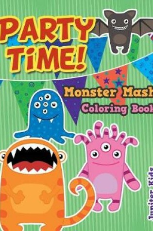 Cover of Party Time! Monster Mash Coloring Book