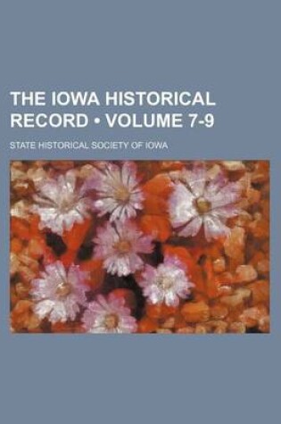 Cover of The Iowa Historical Record (Volume 7-9)