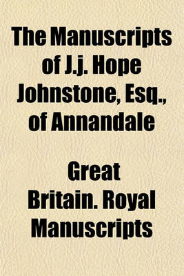 Book cover for The Manuscripts of J.J. Hope Johnstone, Esq., of Annandale