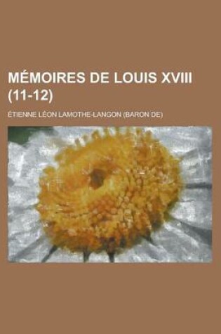 Cover of Memoires de Louis XVIII (11-12)