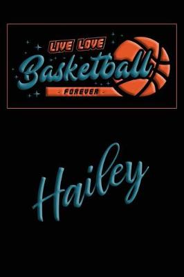 Book cover for Live Love Basketball Forever Hailey