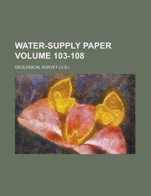 Book cover for Water-Supply Paper Volume 103-108