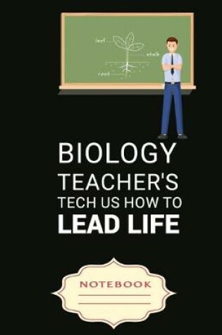 Cover of Biology Teacher's Tech Us How to Lead Life