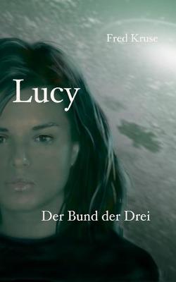 Book cover for Lucy - Der Bund der Drei (Band 3)