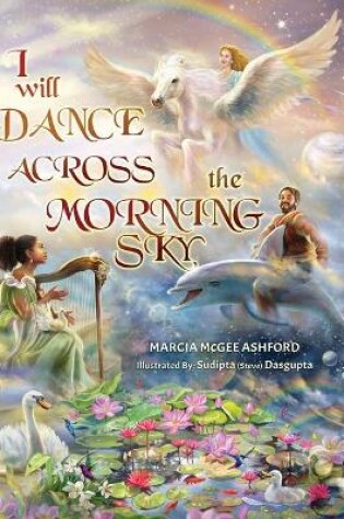 Cover of I Will Dance Across the Morning Sky