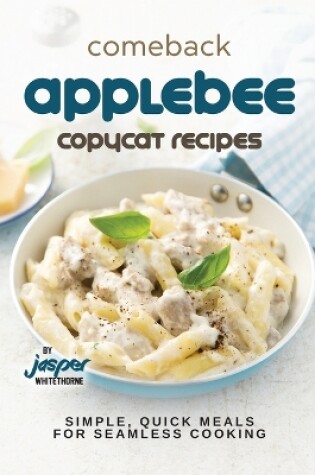 Cover of Comeback Applebee Copycat Recipes