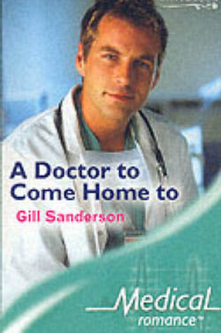 Cover of A Doctor to Come Home to