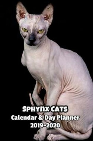 Cover of Sphynx Cats Calendar & Day Planner 2019-2020