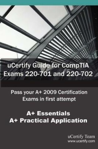 Cover of Ucertify Guide for Comptia Exams 220-701 and 220-702