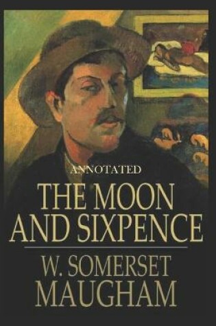 Cover of The Moon and Sixpence Annotated