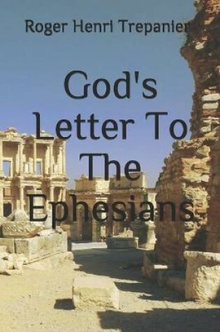 Cover of God's Letter To The Ephesians