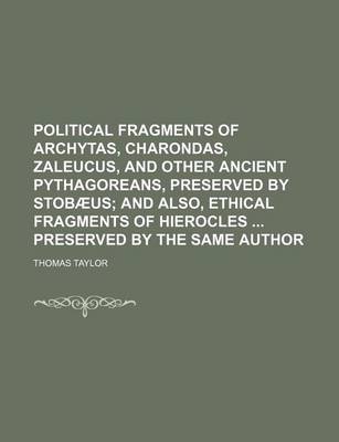 Book cover for Political Fragments of Archytas, Charondas, Zaleucus, and Other Ancient Pythagoreans, Preserved by Stobaeus; And Also, Ethical Fragments of Hierocles Preserved by the Same Author