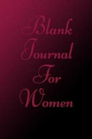 Cover of Blank Journal For Women