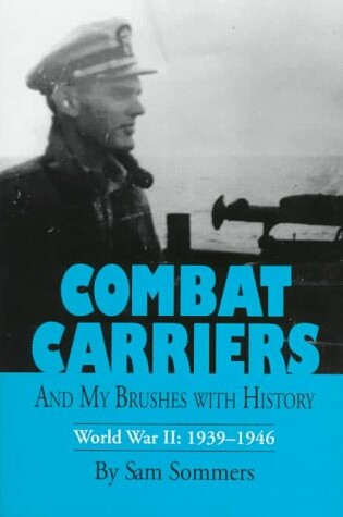 Cover of Combat Carriers, and My Brushes with History