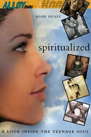 Cover of Spiritualized: A Look Inside the Teenage Soul