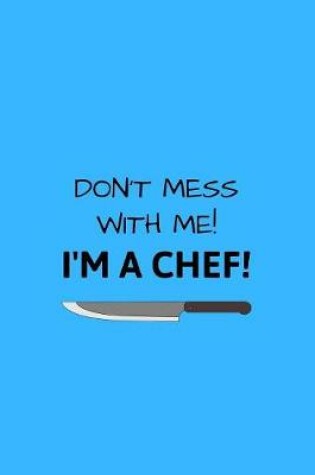 Cover of Don't Mess With Me! I'm A Chef!