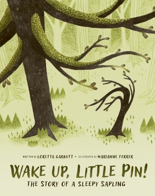 Book cover for Wake Up, Little Pin!: The Story of a Sleepy Sappling