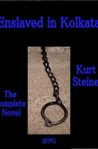 Cover of Enslaved in Kolkata - The Complete Novel