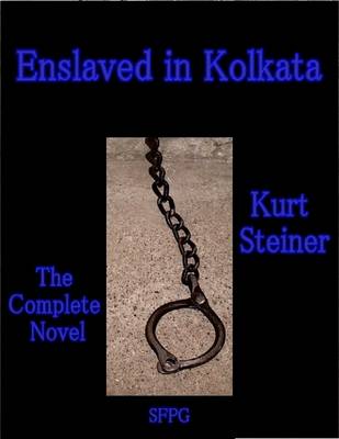Book cover for Enslaved in Kolkata - The Complete Novel