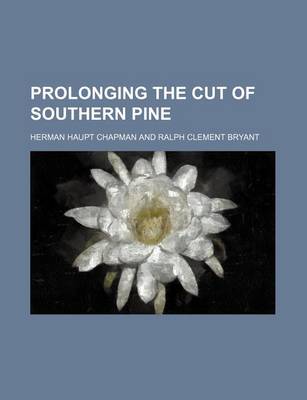 Book cover for Prolonging the Cut of Southern Pine