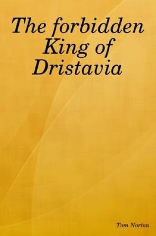 Cover of The Forbidden King of Dristavia
