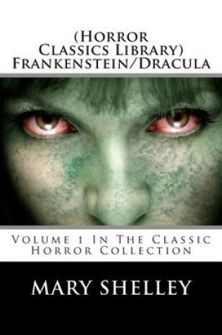 Cover of (Horror Classics Library) Frankenstein/Dracula