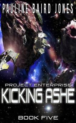 Book cover for Kicking Ashe (Project Enterprise 5)