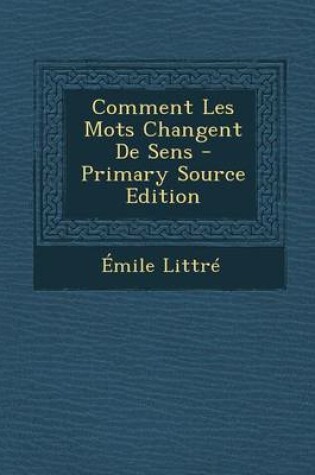 Cover of Comment Les Mots Changent de Sens - Primary Source Edition