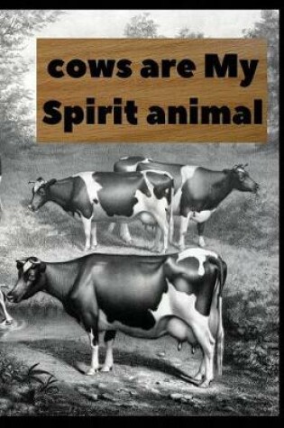 Cover of Cows Are my Spirit Animal