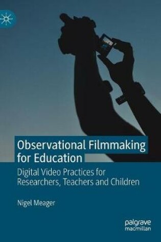 Cover of Observational Filmmaking for Education
