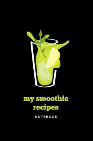 Cover of My Smoothie Recipes Black Notebook