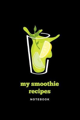 Book cover for My Smoothie Recipes Black Notebook