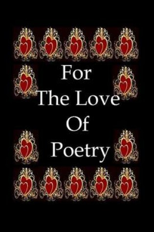 Cover of For The Love Of Poetry