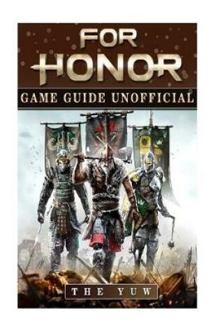 Cover of For Honor Game Guide Unofficial