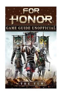 Book cover for For Honor Game Guide Unofficial