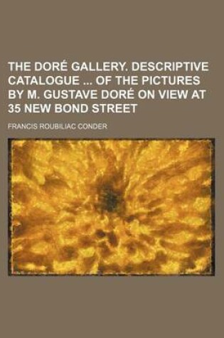 Cover of The Dore Gallery. Descriptive Catalogue of the Pictures by M. Gustave Dore on View at 35 New Bond Street