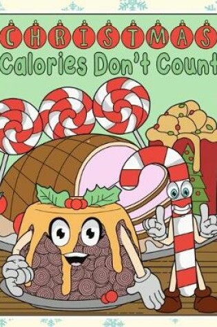 Cover of Christmas Calories Dont Count