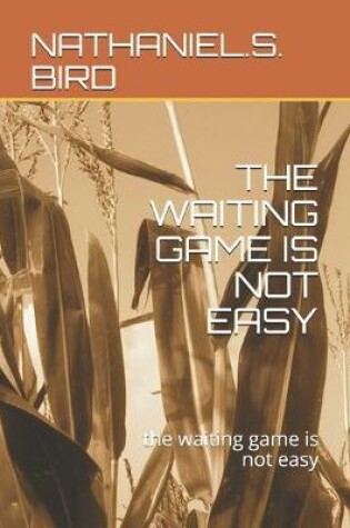 Cover of The Waiting Game Is Not Easy