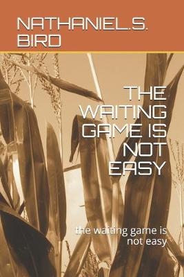 Book cover for The Waiting Game Is Not Easy