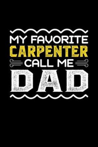 Cover of My Favorite Carpenter Call Me Dad