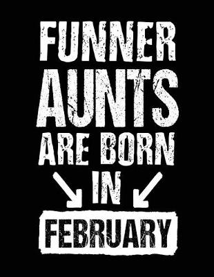 Book cover for Funner Aunts Are Born In February