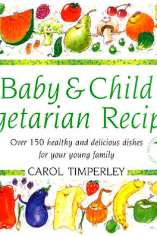 Cover of Baby and Child Vegetarian Recipes