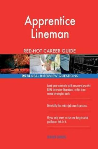 Cover of Apprentice Lineman RED-HOT Career Guide; 2514 REAL Interview Questions