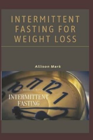 Cover of Intermittent Fasting for Weight Loss