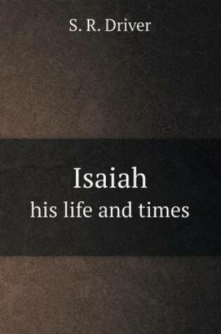 Cover of Isaiah His Life and Times