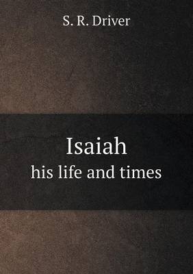 Book cover for Isaiah His Life and Times