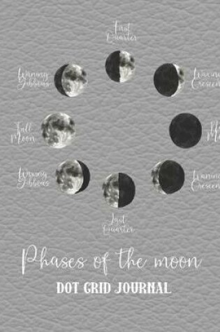 Cover of Phases of the moon dot grid Journal