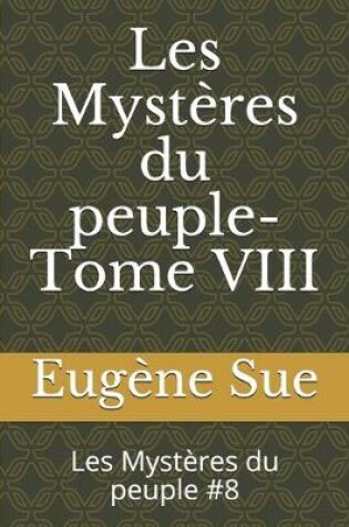Cover of Les Mystères du peuple- Tome VIII