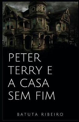 Book cover for Peter Terry E a Casa Sem Fim